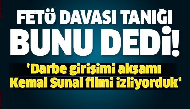   Mahkeme başkanından tanık uzman çavuşa “Kemal Sunal filmi” çıkışı