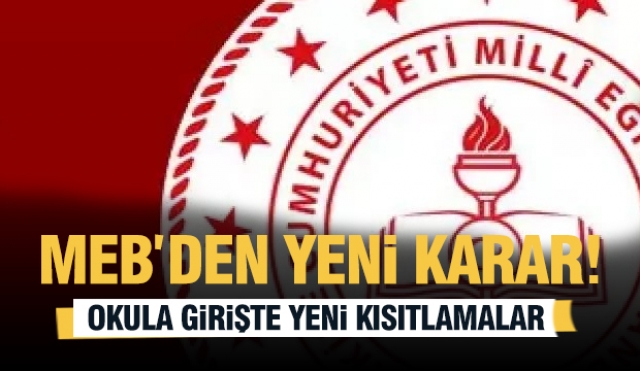 MEB'den Şaşırtıcı Karar! Okula Girişte Yepyeni Kısıtlamalar Başlıyor!