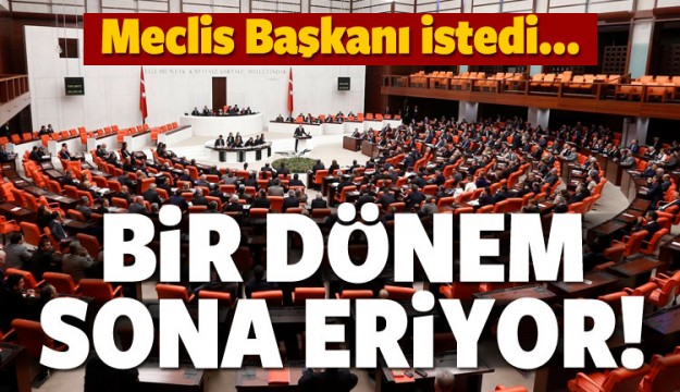 Meclis Başkanı istedi! Bir dönemin sonu...