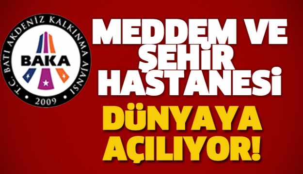 MEDDEM VE ŞEHİR HASTANESİ DÜNYAYA AÇILDI