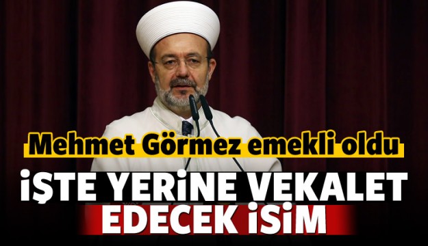 Mehmet Görmez görevden ayrıldı
