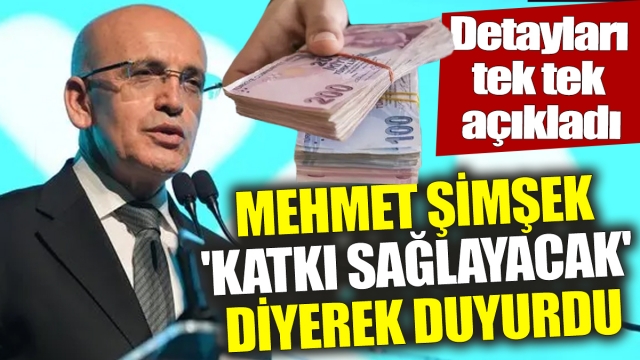 Mehmet Şimşek'ten açıklama geldi