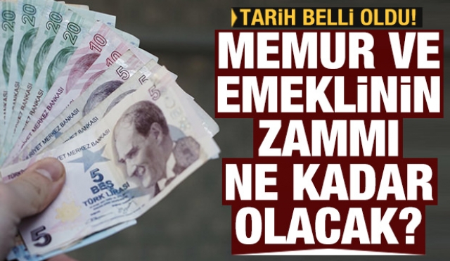 Memur ve emeklinin zammı ne kadar olacak?