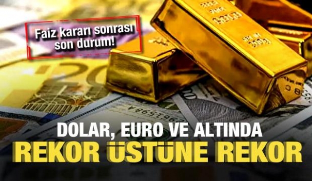 Merkez Bankası faiz kararıyla dolar, euro ve altında rekor seviyeler görüldü




