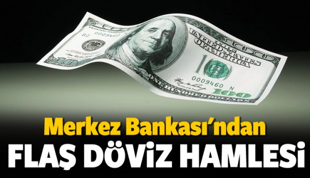 Merkez Bankası'ndan flaş döviz hamlesi