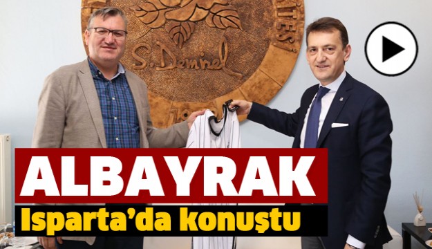 ALBAYRAK ISPARTA'DA KONUŞTU