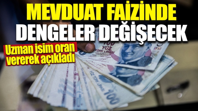 Mevduat Faizlerinde Dengeler Değişiyor! Uzmanlar Ne Diyor?