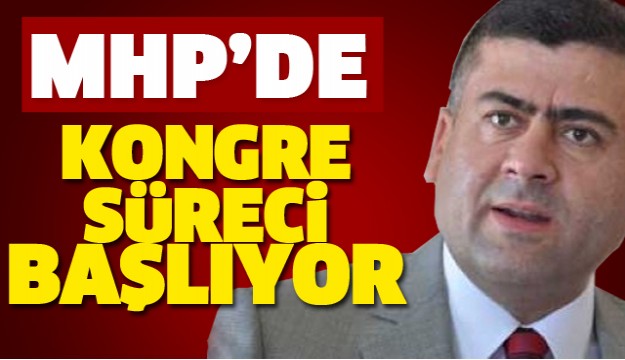 MHP'DE KONGRE SÜRECİ BAŞLIYOR