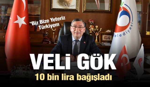  Milli Dayanışma Kampanyasına Başkan Veli Gök'ten 10 TL bağış