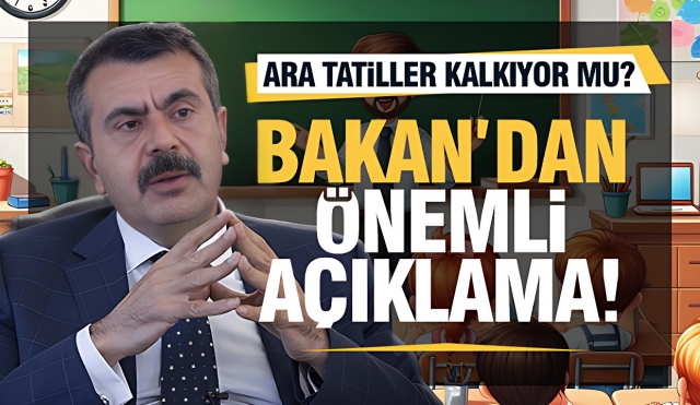 Milli Eğitim Bakanı Yusuf Tekin'den Ara Tatiller Açıklaması