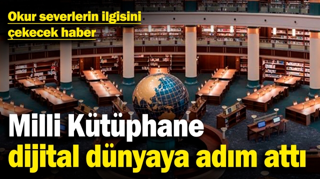 Milli Kütüphane Dijitalleşiyor: Türkiye'nin Her Köşesine Bilgi Erişimi