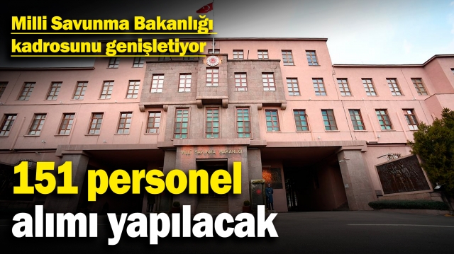 Milli Savunma Bakanlığı 151 Personel Alımı İçin İlan Yayınladı