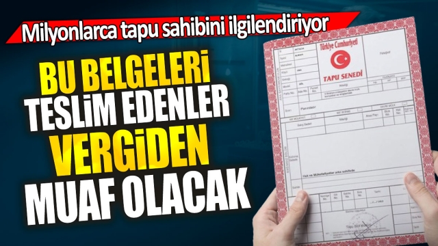 Milyonlarca Tapu Sahibini İlgilendiren Vergi Muafiyeti