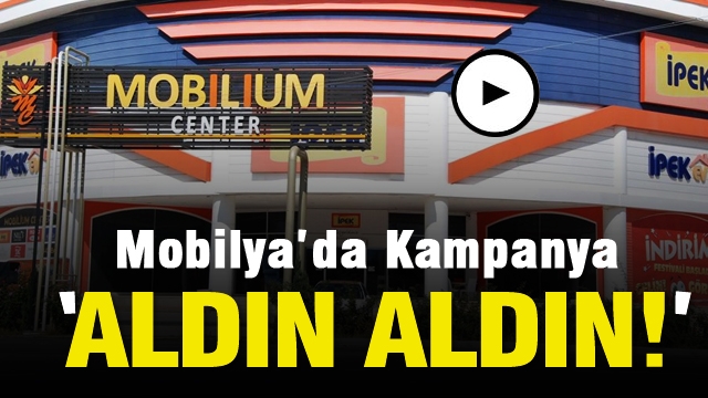 MOBİLİUIM CENTER'DAN ALDIN ALDIN KAMPANYASI