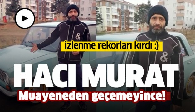 Muayeneden geçemeyen 'Murat 124''ün Sahibinin sözleri güldürdü