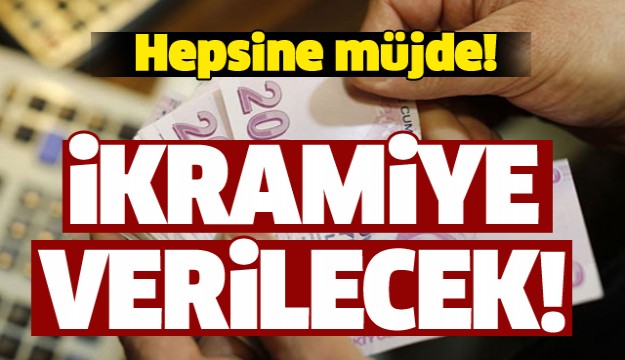 Müjde! Hepsine ikramiye Verilecek