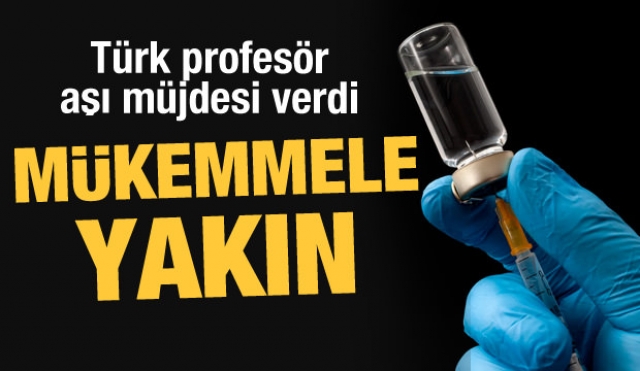 Mükemmele yakın Türk Aşısı müjdesi