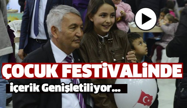 MUTLU ÇOCUK FESTİVALİNİN GÜN 
SAYISI VE İÇERİĞİ GENİŞLETİLİYOR