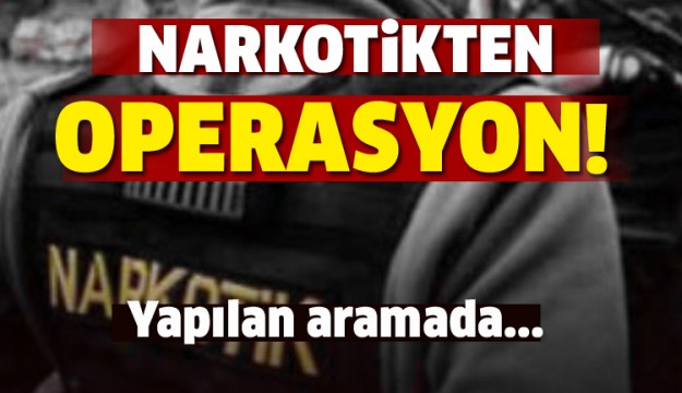 NARKOTİKTEN ISPARTA'DA  OPERASYON!