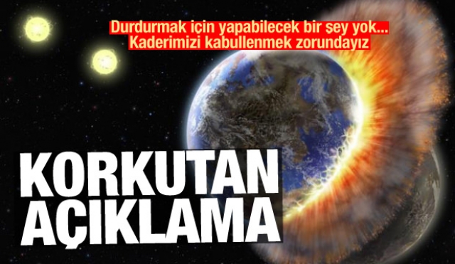 NASA'dan korkutan açıklama: Yapacak bir şey yok!