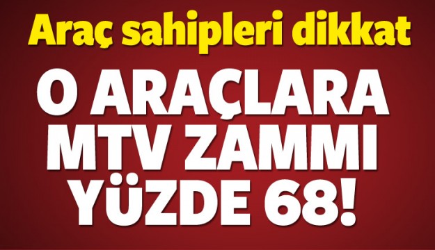 O araçlarda MTV zammı yüzde 68