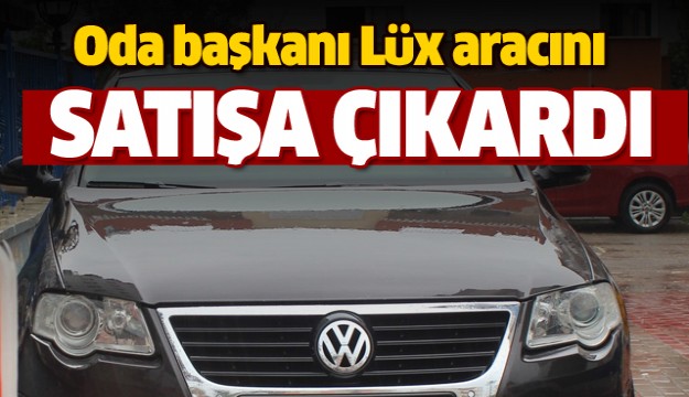 Oda Başkanı Aracını Satışa Çıkardı