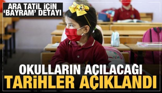 OKULLAR NE ZAMAN AÇILACAK? YENİ TAKVİM AÇIKLANDI!