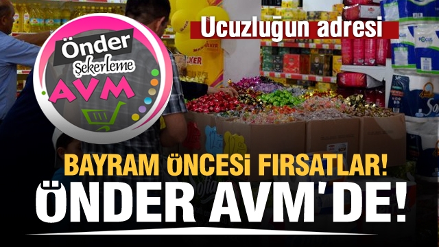 ÖNDER AVM'DEN BAYRAM ÖNCESİ ALIŞVERİŞ FIRSATLARI