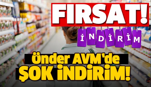 ÖNDER AVM'DEN ŞOK İNDİRİM!