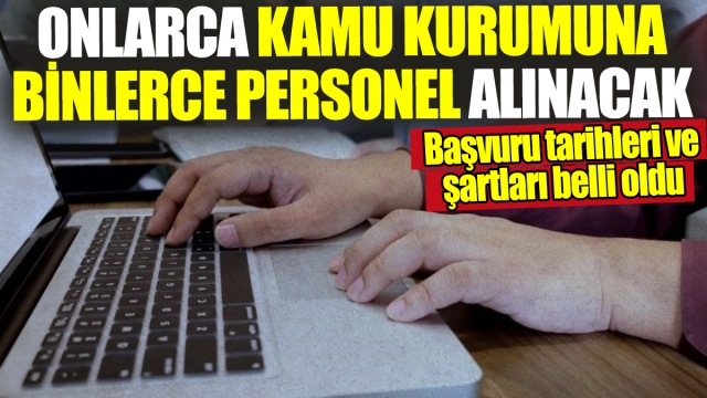 Onlarca Kamu Kurumuna Binlerce Personel Alınacak!