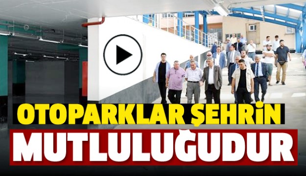 OPARKLAR ŞEHRİN GELECEĞİ, MUTLULUĞUDUR