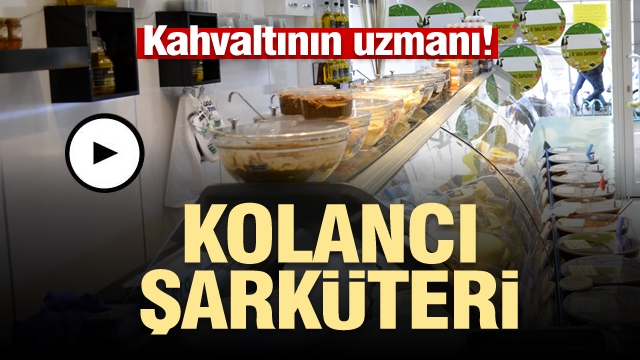 Isparta'nın en iyi zeytin ve peyniri Kolancı Şarküteri'de