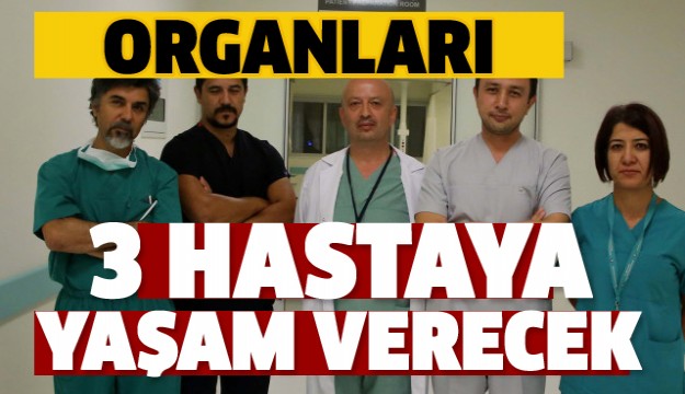 Organlarıyla Üç Hastayı Yaşama Bağlayacak