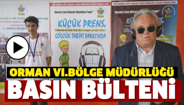 ORMAN VI.BÖLGE MÜDÜRLÜĞÜ BASIN BÜLTENİ