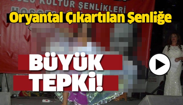 Oryantal Çıkartılan Şenliğe Tepki