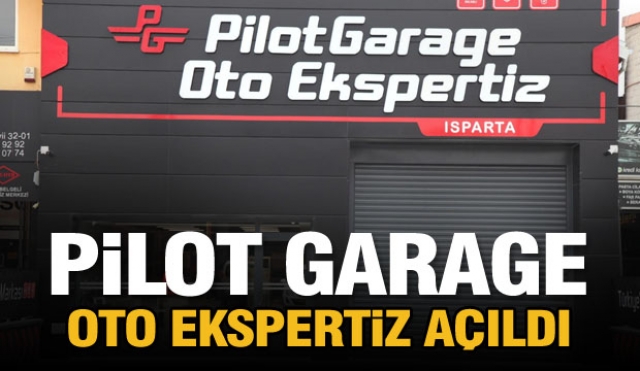 Oto Ekspertizde Lider firma Pilot Garage Isparta Şubesi Açıldı