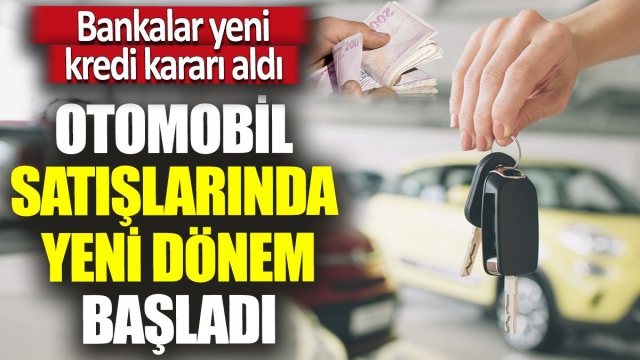 Otomobil Satışlarında Yeni Dönem Başladı