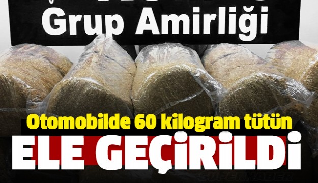  Otomobilde 60 kilogram tütün ele geçirildi