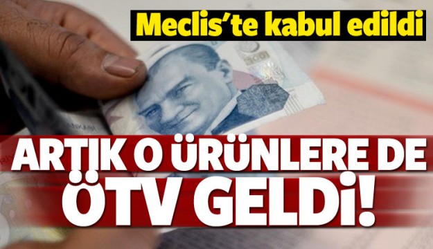 ÖTV muafiyeti TBMM 'de kabul edildi