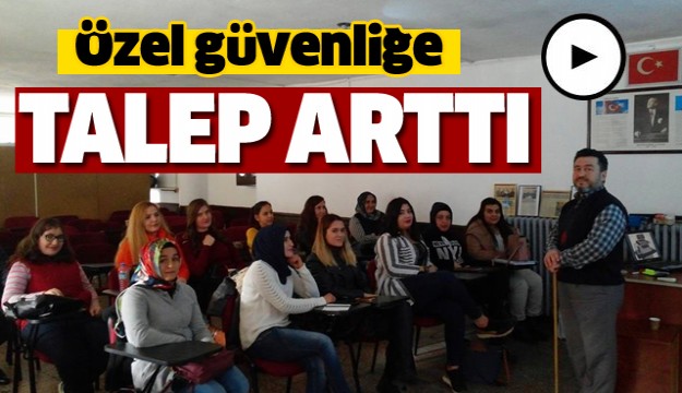 ÖZEL GÜVENLİK MESLEĞİNE TALEP ARTTI