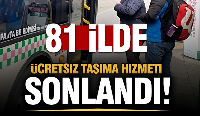 Özel Halk Otobüsleri Birliği, 81 İlde Ücretsiz Taşıma Hizmetini Sonlandırma Kararı Aldı