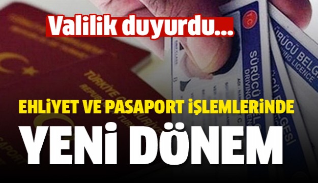 PASAPORT VE SÜRÜCÜ BELGESİ İŞLEMLERİNDE YENİ DÖNEM