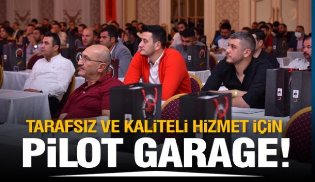 PİLOT GARAGE AİLESİ BAYİLER TOPLANTISINDA BULUŞTU