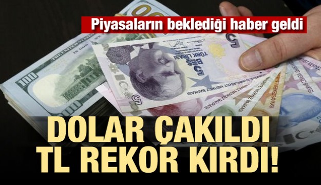 Piyasalar coştu! Dolar çakıldı, TL rekor kırdı