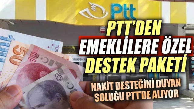 PTT'den Emeklilere Özel Nakit Desteği