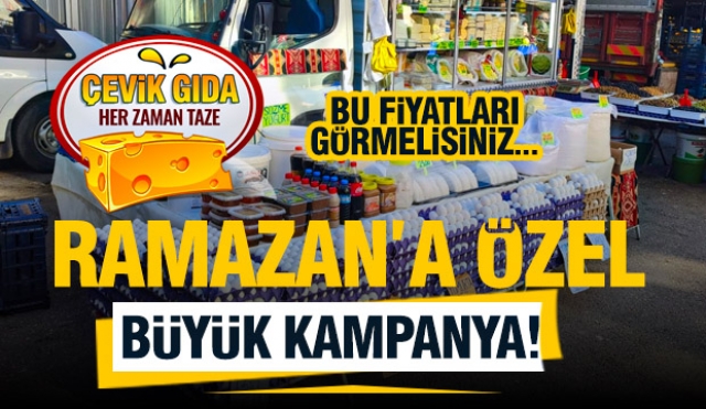 Ramazan’a Özel Büyük Kampanya – Çevik Gıda’dan Sofralarınıza Bereket!