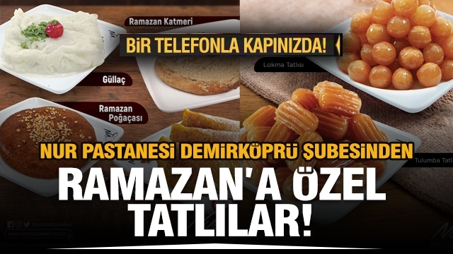 Ramazan Bayramı Tatlılarının Adresi: Nur Pastanesi Demirköprü Şubesi!
