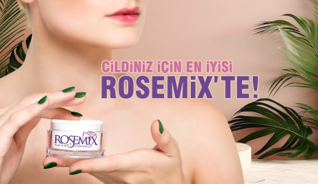 Rosemix: Cildinize Işıl Işıl Bakım ve Eşsiz Kokular!