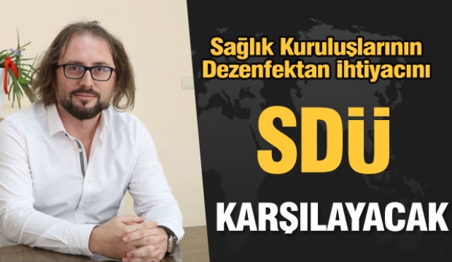 Sağlık Kuruluşlarının Dezenfektan İhtiyacını SDÜ Karşılayacak