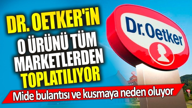 Sağlık Tehlikesi! Dr. Oetker, Zararlı Ürünü Marketlerden Toplatıyor